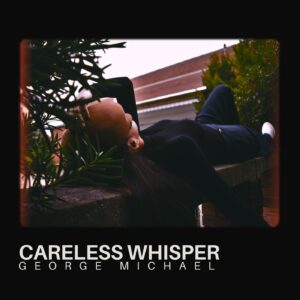 Careless Whisper