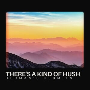 There's A Kind Of Hush