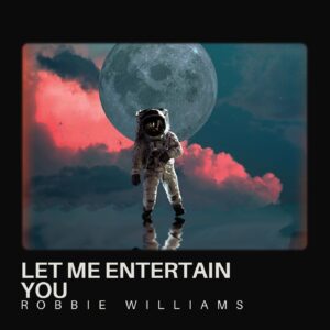 Let Me Entertain You