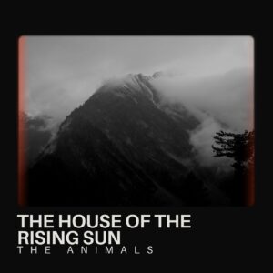 The House of the Rising Sun