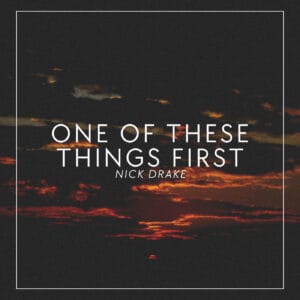 One Of These Things First